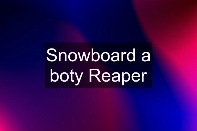 Snowboard a boty Reaper