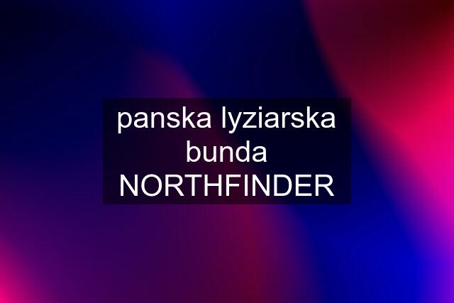 panska lyziarska bunda NORTHFINDER