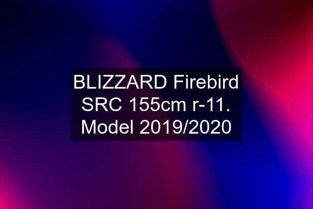 BLIZZARD Firebird SRC 155cm r-11. Model 2019/2020