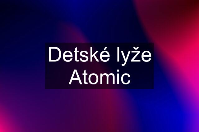 Detské lyže Atomic