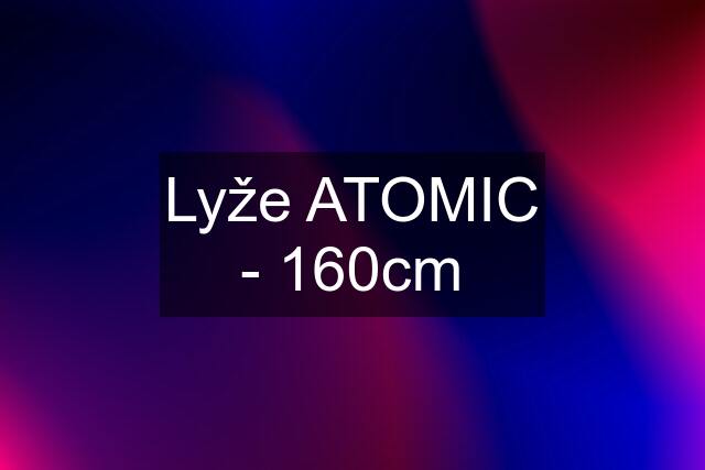 Lyže ATOMIC - 160cm