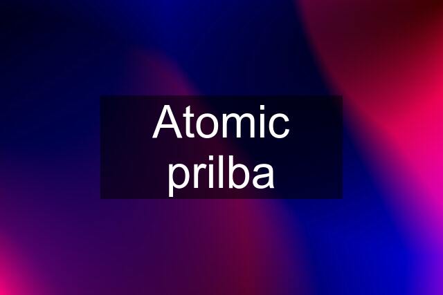 Atomic prilba