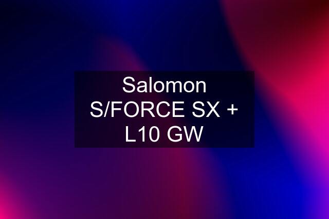 Salomon S/FORCE SX + L10 GW