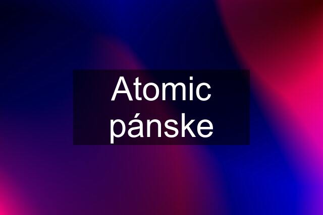 Atomic pánske