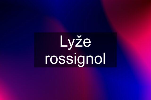 Lyže rossignol