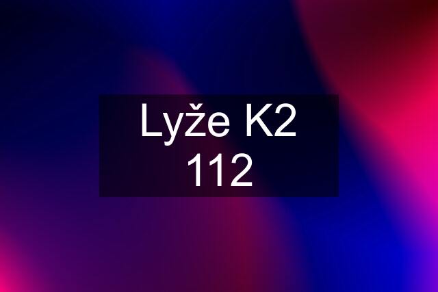 Lyže K2 112