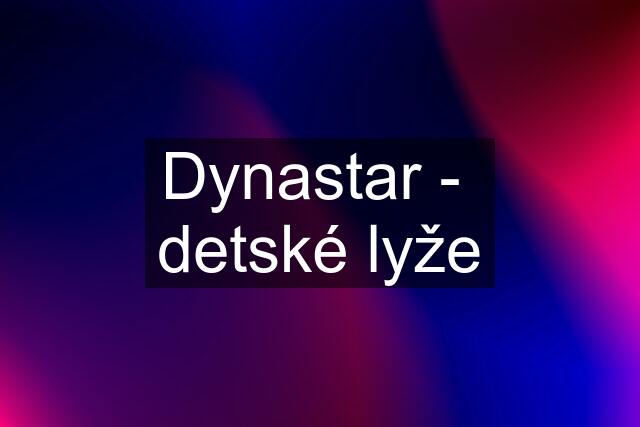 Dynastar -  detské lyže