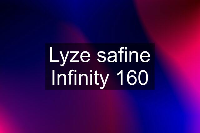 Lyze safine Infinity 160