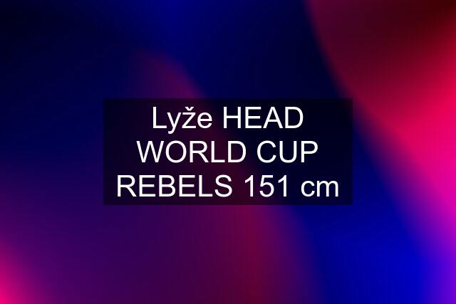 Lyže HEAD WORLD CUP REBELS 151 cm