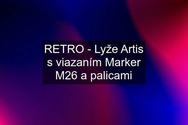 RETRO - Lyže Artis s viazaním Marker M26 a palicami