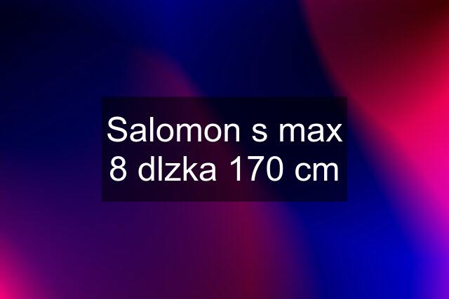 Salomon s max 8 dlzka 170 cm