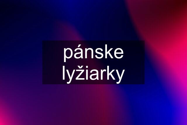 pánske lyžiarky