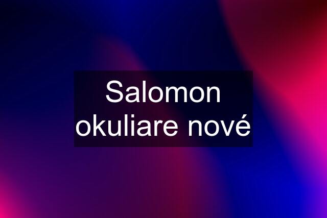 Salomon okuliare nové