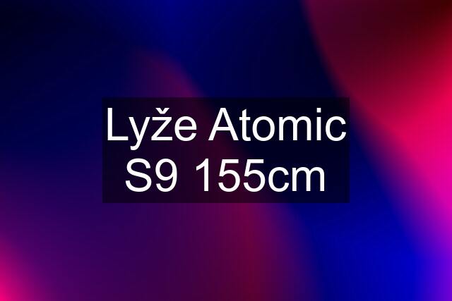 Lyže Atomic S9 155cm