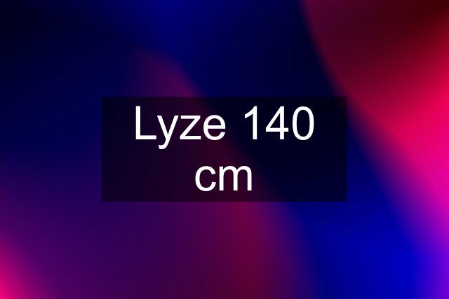 Lyze 140 cm