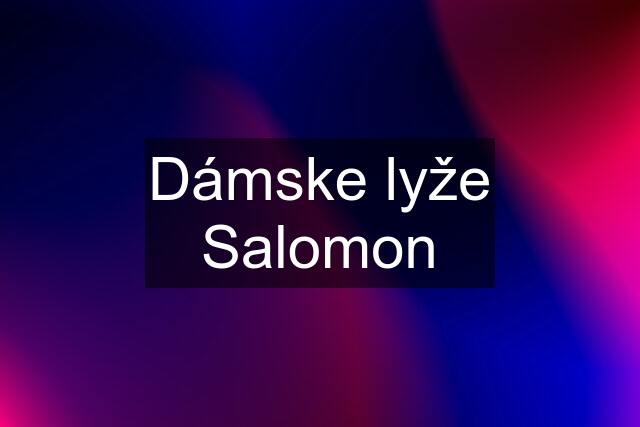 Dámske lyže Salomon