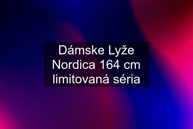 Dámske Lyže Nordica 164 cm limitovaná séria