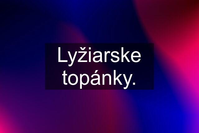 Lyžiarske topánky.