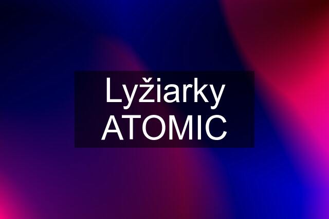 Lyžiarky ATOMIC