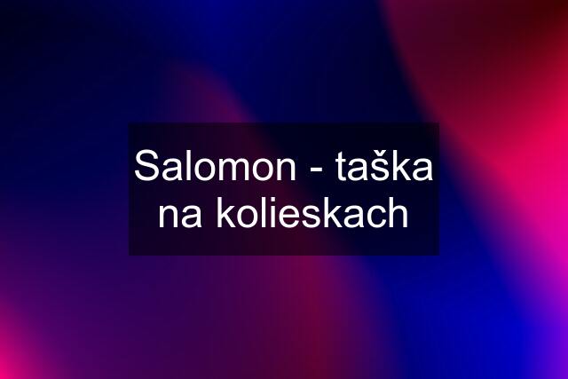 Salomon - taška na kolieskach