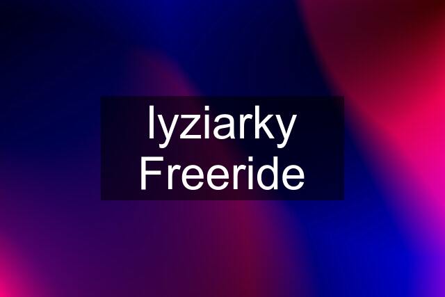 lyziarky Freeride