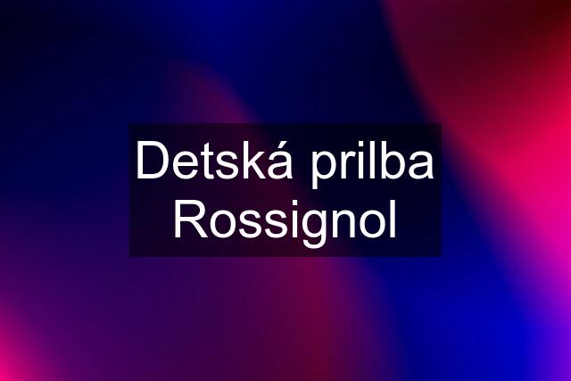 Detská prilba Rossignol