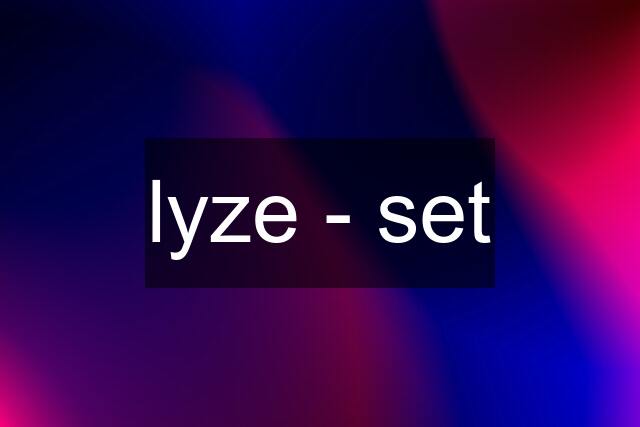 lyze - set