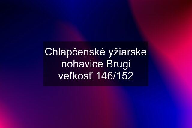 Chlapčenské yžiarske nohavice Brugi veľkosť 146/152