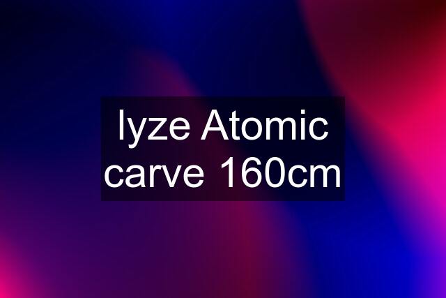 lyze Atomic carve 160cm