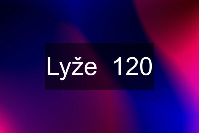 Lyže  120