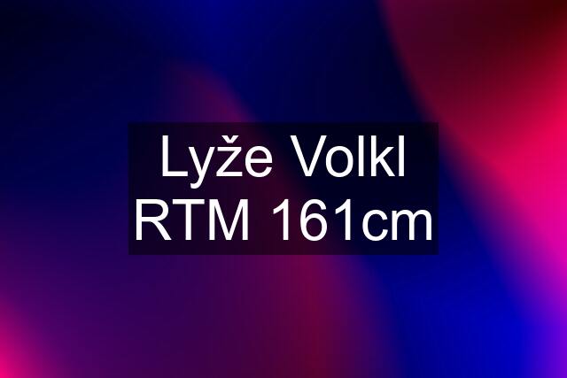 Lyže Volkl RTM 161cm