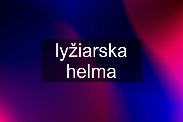 lyžiarska helma