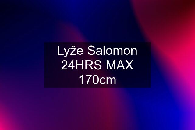 Lyže Salomon 24HRS MAX 170cm