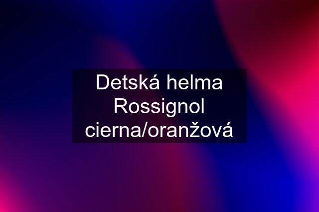 Detská helma Rossignol cierna/oranžová