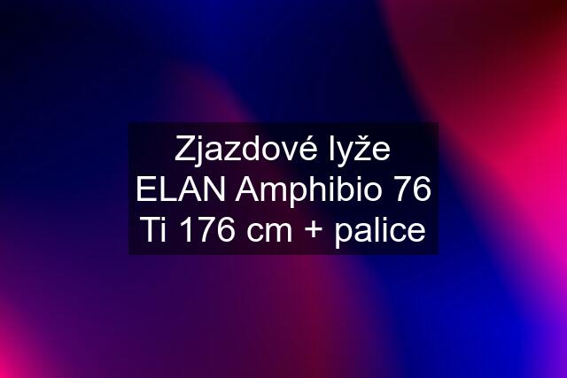 Zjazdové lyže ELAN Amphibio 76 Ti 176 cm + palice