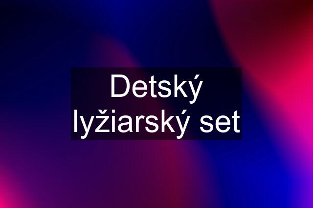 Detský lyžiarský set