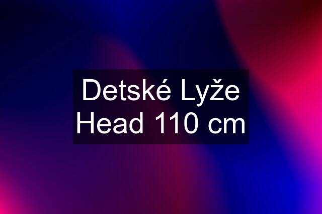 Detské Lyže Head 110 cm