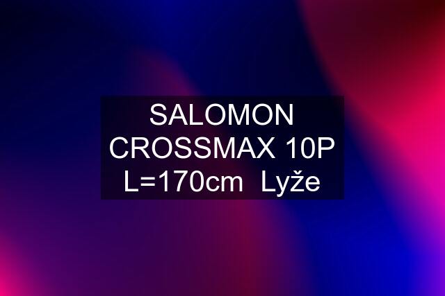 SALOMON CROSSMAX 10P L=170cm  Lyže