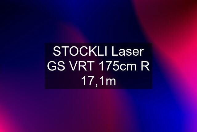 STOCKLI Laser GS VRT 175cm R 17,1m
