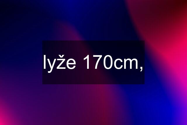 lyže 170cm,