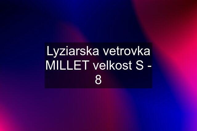 Lyziarska vetrovka MILLET velkost S - 8