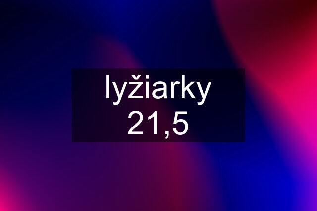 lyžiarky 21,5