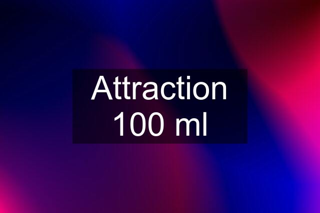 Attraction 100 ml