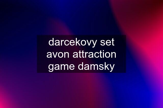 darcekovy set avon attraction game damsky