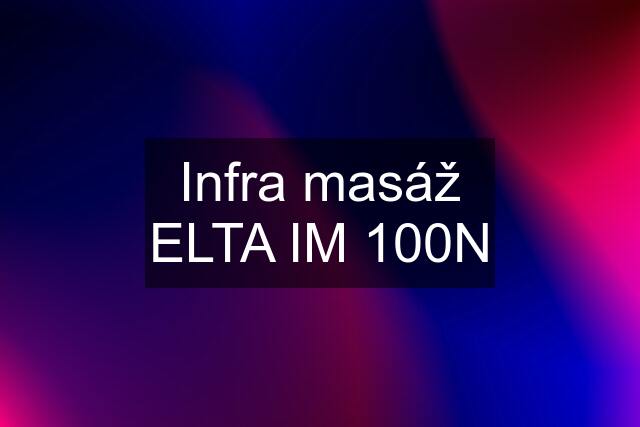 Infra masáž ELTA IM 100N