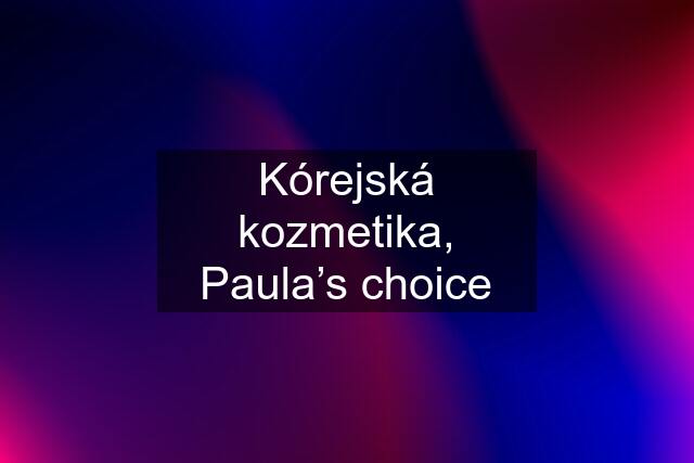 Kórejská kozmetika, Paula’s choice