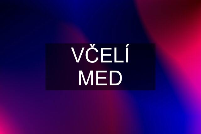 VČELÍ MED