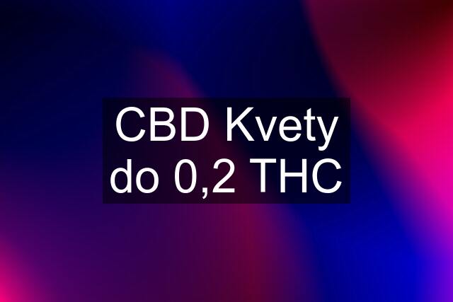 CBD Kvety do 0,2 % THC