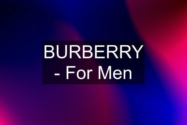 BURBERRY - For Men