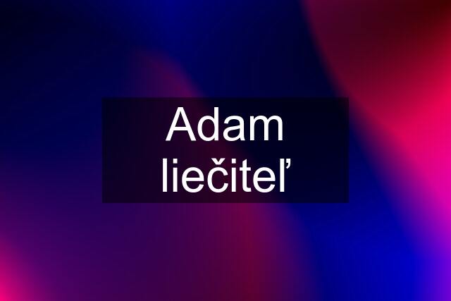 Adam liečiteľ